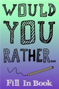 Would You Rather Fill in Book
