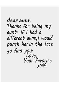 Dear Aunt, Thanks for being my Aunt.