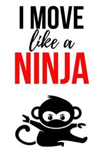 I Move Like A Ninja