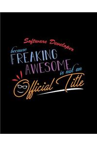 Software Developer Because Freaking Awesome is not an Official Title
