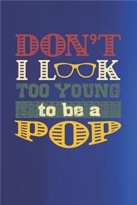Don't I Look Too Young To Be A Pop