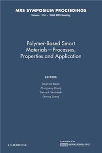 Polymer-Based Smart Materials Processes, Properties and Application: Volume 1134