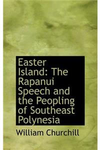 Easter Island: The Rapanui Speech and the Peopling of Southeast Polynesia