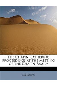 The Chapin Gathering Proceedings at the Meeting of the Chapin Family