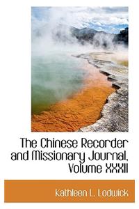 The Chinese Recorder and Missionary Journal, Volume XXXII