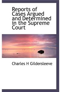 Reports of Cases Argued and Determined in the Supreme Court