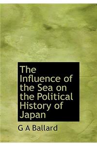 The Influence of the Sea on the Political History of Japan