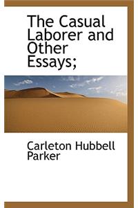 The Casual Laborer and Other Essays;