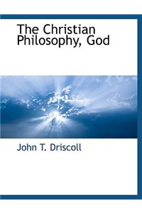 The Christian Philosophy, God