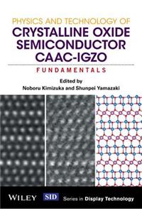 Physics and Technology of Crystalline Oxide Semiconductor Caac-Igzo