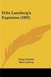 Felix Lanzberg's Expiation (1892)