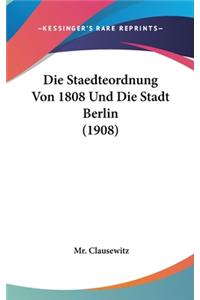 Die Staedteordnung Von 1808 Und Die Stadt Berlin (1908)