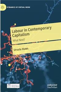 Labour in Contemporary Capitalism: What Next?