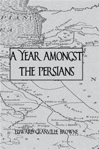 A Year Amongst The Persians