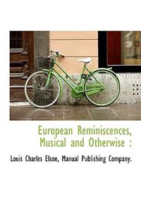 European Reminiscences, Musical and Otherwise