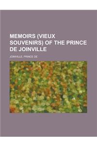 Memoirs (Vieux Souvenirs) of the Prince de Joinville