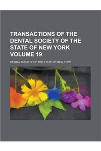 Transactions of the Dental Society of the State of New York Volume 19
