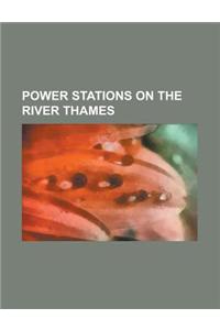 Power Stations on the River Thames
