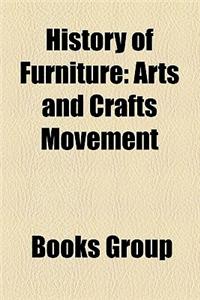 History of Furniture: Arts and Crafts Movement, Marquetry, Thomas Chippendale, Thyine Wood, History of Wood Carving