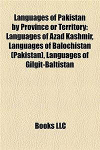 Languages of Pakistan by Province or Territory: Languages of Azad Kashmir, Languages of Balochistan (Pakistan), Languages of Gilgit-Baltistan