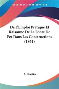 De L'Emploi Pratique Et Raisonne De La Fonte De Fer Dans Les Constructions (1861)