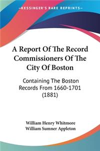 Report Of The Record Commissioners Of The City Of Boston