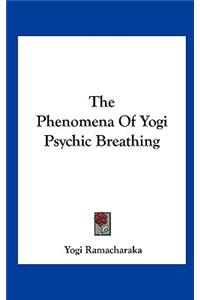 Phenomena Of Yogi Psychic Breathing