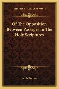 Of the Opposition Between Passages in the Holy Scriptures