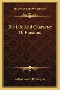 The Life and Character of Erasmus