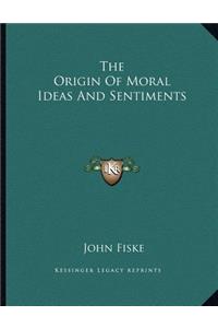 The Origin of Moral Ideas and Sentiments