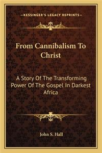 From Cannibalism to Christ