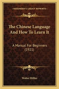 Chinese Language and How to Learn It the Chinese Language and How to Learn It