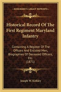 Historical Record of the First Regiment Maryland Infantry