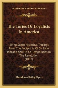 Tories or Loyalists in America