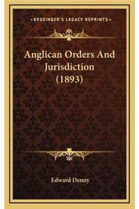 Anglican Orders and Jurisdiction (1893)