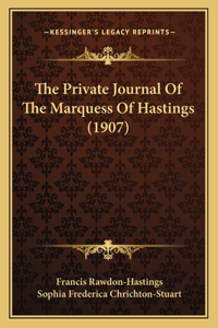 The Private Journal Of The Marquess Of Hastings (1907)