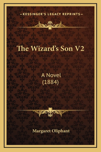 The Wizard's Son V2: A Novel (1884)