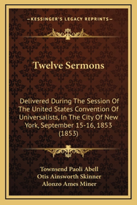 Twelve Sermons