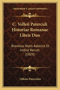 C. Velleii Paterculi Historiae Romanae Libris Duo