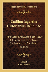 Catilina Iugurtha Historiarum Reliquiae