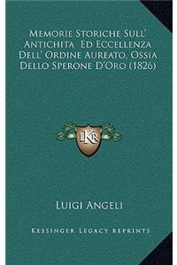 Memorie Storiche Sull' Antichita Ed Eccellenza Dell' Ordine Aureato, Ossia Dello Sperone D'Oro (1826)