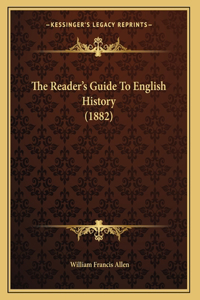 The Reader's Guide To English History (1882)
