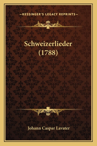 Schweizerlieder (1788)