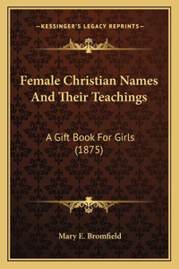 Female Christian Names And Their Teachings