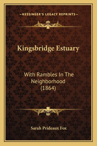 Kingsbridge Estuary: With Rambles In The Neighborhood (1864)