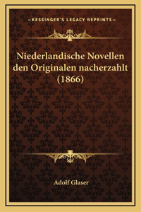 Niederlandische Novellen den Originalen nacherzahlt (1866)
