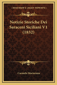 Notizie Storiche Dei Saraceni Siciliani V1 (1832)