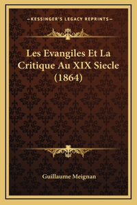 Les Evangiles Et La Critique Au XIX Siecle (1864)