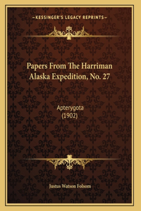 Papers From The Harriman Alaska Expedition, No. 27