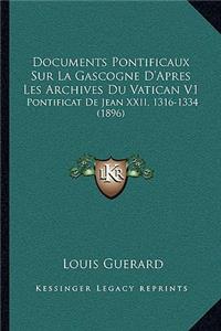 Documents Pontificaux Sur La Gascogne D'Apres Les Archives Du Vatican V1